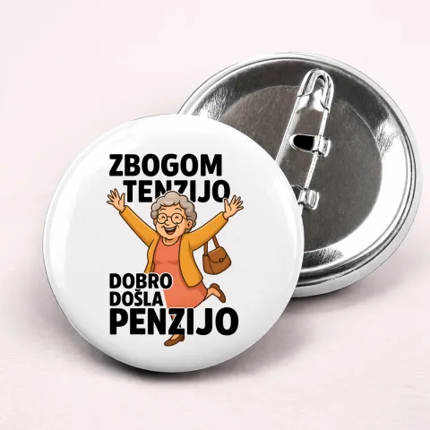 Zbogom tenzijo dobro došla penzijo 2 - Bedževi – izdelek sa printom