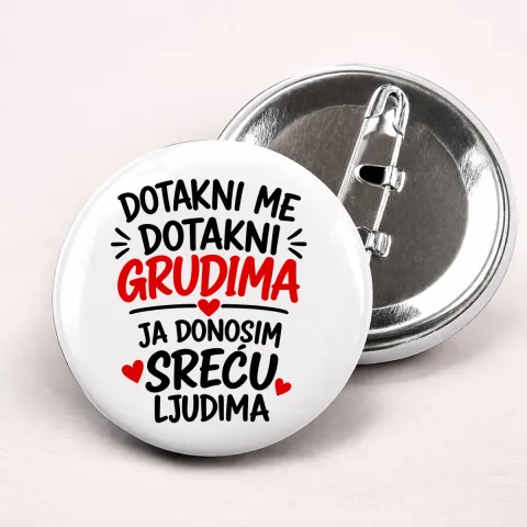 Dotakni me dotakni grudima 1 - Bedževi