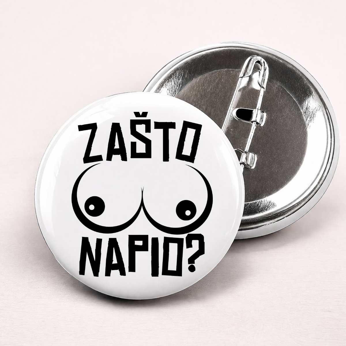 Zašto sise napio - Bedževi – prikaz izdelka